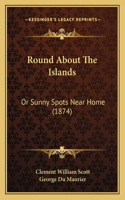 Round About The Islands