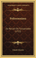 Polissonniana: Ou Recueil De Turlupinades (1722)