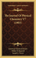 Journal Of Physical Chemistry V7 (1903)