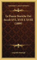 Le Danze Storiche Dei Secoli XVI, XVII E XVIII (1889)