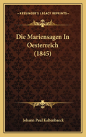 Die Mariensagen In Oesterreich (1845)