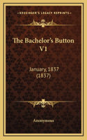 The Bachelor's Button V1: January, 1837 (1837)