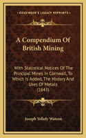 A Compendium Of British Mining