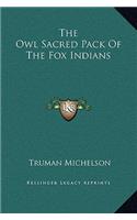 The Owl Sacred Pack Of The Fox Indians