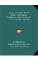 Jahresbericht Uber Das Stadtische Progymnasium Zu Zurich: Schuljahr, 1881-1882 (1882)