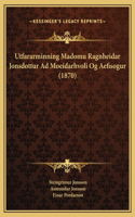 Utfararminning Madomu Ragnheidar Jonsdottur Ad Moeidarhvoli Og Aefisogur (1870)