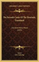 The Seventh Canto Of The Henriade, Translated