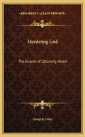Murdering God