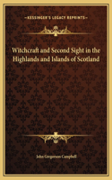 Witchcraft and Second Sight in the Highlands and Islands of Scotland