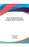 Three Husbands Hoaxed (LARGE PRINT EDITION)