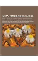 Metafiction (Book Guide): Book a Novel, Collision (TV Series), Historiographic Metafiction, List of Fictional Works Using Settings Created by Ot