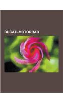 Ducati-Motorrad: Ducati 916, Ducati 900ss, Ducati Monster, Ducati 1098, Ducati Desmosedici, Ducati 999, Ducati 900ss Konigswelle, Ducat