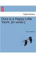 Ours Is a Happy Little Yacht. [in Verse.]