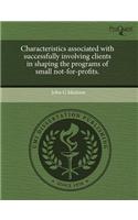Characteristics Associated with Successfully Involving Clients in Shaping the Programs of Small Not-For-Profits