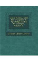 Jesus Messias, Oder Die Evangelien U. Apostelgeschichte in Gesangen, Volume 3...