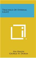 Tracings of Eternal Light