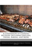 A Comparison of Cooking Methods Including Grilling, Frying, Baking, and More
