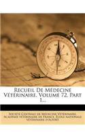 Recueil de Medecine Veterinaire, Volume 72, Part 1...