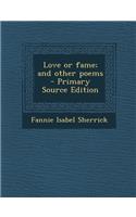 Love or Fame; And Other Poems