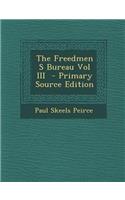 The Freedmen S Bureau Vol III