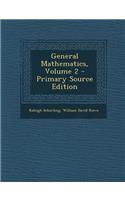 General Mathematics, Volume 2