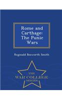 Rome and Carthage: The Punic Wars - War College Series: The Punic Wars - War College Series