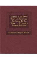 Lettre A M.d*** Sur Le Nouveau Systeme De La Voix...