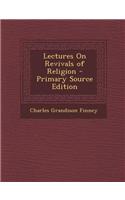 Lectures on Revivals of Religion: (English)