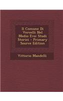 Il Comune Di Vercelli Nel Medio Evo