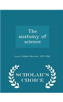 Anatomy of Science - Scholar's Choice Edition