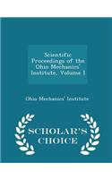 Scientific Proceedings of the Ohio Mechanics' Institute, Volume I - Scholar's Choice Edition