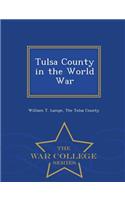 Tulsa County in the World War - War College Series