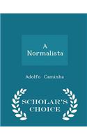 A Normalista - Scholar's Choice Edition