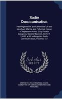 Radio Communication: Hearings Before the Committee On the Merchant Marine and Fisheries, House of Representatives, Sixty-Fourth Congress, Second Session, On H. R. 19350,