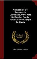 Compendio De Taquigrafía Castellana, O Del Arte De Escribir Con La Misma Velocidad Que Se Habla