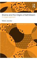 Shame and the Origins of Self-Esteem