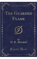 The Guarded Flame (Classic Reprint): (English)