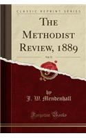 The Methodist Review, 1889, Vol. 71 (Classic Reprint)