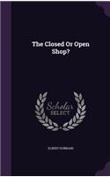The Closed Or Open Shop?: (English)