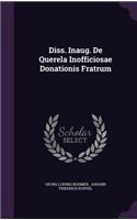 Diss. Inaug. de Querela Inofficiosae Donationis Fratrum