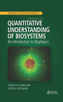 Quantitative Understanding of Biosystems