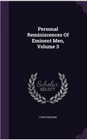 Personal Reminiscences Of Eminent Men, Volume 3