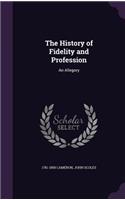 The History of Fidelity and Profession