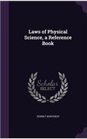 Laws of Physical Science, a Reference Book