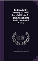 Reddenda; Or, Passages, With Parallel Hints, for Translation Into Latin Prose and Verse