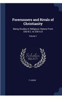 Forerunners and Rivals of Christianity