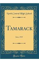 Tamarack: June, 1915 (Classic Reprint)