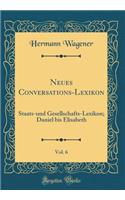 Neues Conversations-Lexikon, Vol. 6
