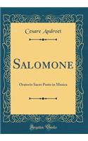 Salomone: Oratorio Sacro Posto in Musica (Classic Reprint)