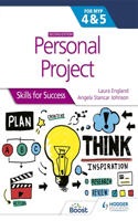 Personal Project for the Ib Myp 4&5: Skills for Success Second Edition: Hodder Education Group